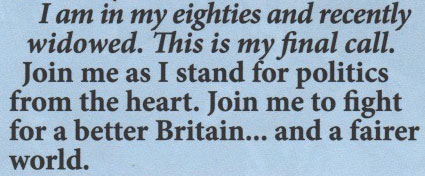 A quote from Ray Bolster's election leaflet from the Hertsmere general election in July 2024 - "I am in my eighties and recently widowed. This is my final call. Join me as I stand for politics from the heart. Join me to fight for a better Britain… and a fairer world.